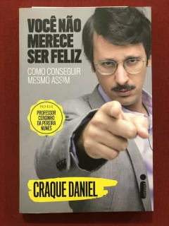 Livro - Você Não Merece Ser Feliz - Craque Daniel - Editora Intrínseca - Seminovo