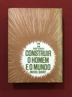 Livro - Construir O Homem E O Mundo - Michel Quoist - Duas Cidades - comprar online