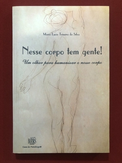 Livro - Nesse Corpo Tem Gente! - Maria Lucia Teixeira - Casa Do Psicólogo - Seminovo