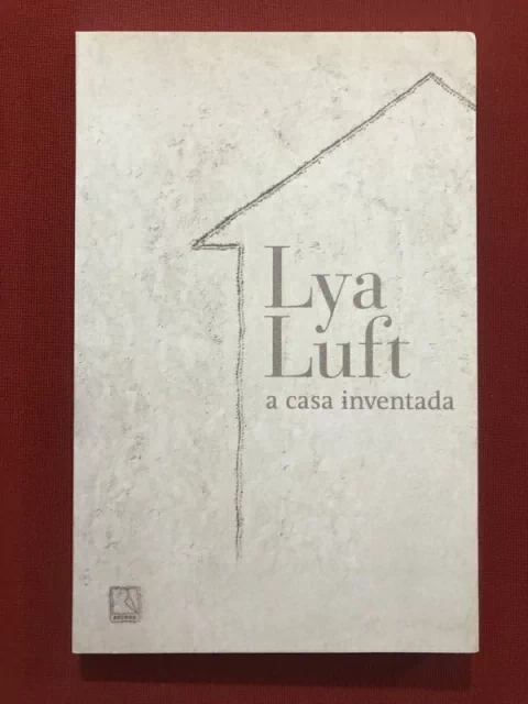 Livro - A Casa Inventada - Lya Luft - Ed. Record - Seminovo