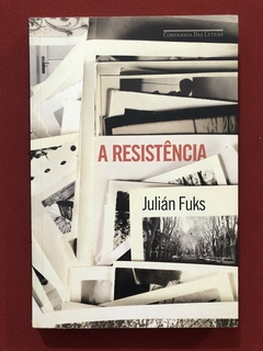 Livro - A Resistência - Julián Fuks - Ed. Cia. Das Letras