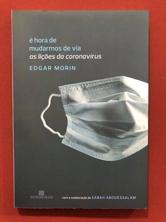 Livro - É Hora De Mudarmos De Via - Edgar Morin - Bertrand Brasil - Seminovo