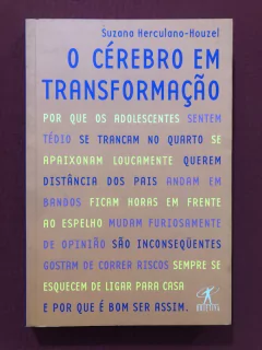 Livro - O Cérebro Em Transformação - Suzana Herculano-Houzel - Editora Objetiva