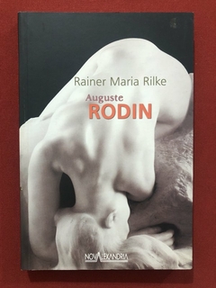 Livro - Auguste Rodin - Rainer Maria Rilke - Nova Alexandria