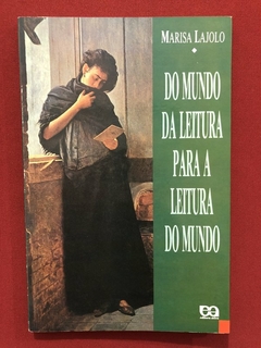 Livro - Do Mundo Da Leitura Para A Leitura Do Mundo - Marisa Lajolo - Ed. Ática