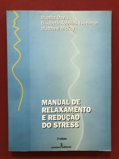 Livro - Manual De Relaxamento E Redução Do Stress - Martha Davis - Ed. Summus