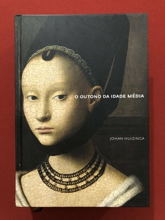 Livro - O Outono Da Idade Média - Johan Huizinga - Cosacnaify