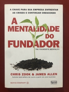 Livro - A Mentalidade Do Fundador - Chris Zook - Editora Figurati