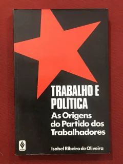 Livro - Trabalho E Política - Isabel Ribeiro De Oliveira - Editora Vozes