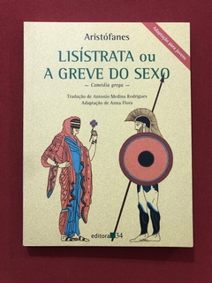 Livro - Lisístrata Ou A Greve Do Sexo - Aristófanes - Editora 34 - Seminovo