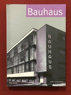 Livro - Bauhaus - Judith Carmel-Arthur - Cosac & Naify - Capa Dura - Seminovo