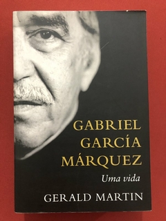 Livro - Gabriel García Márquez: Uma Vida - Gerald Martin - Ed. Record