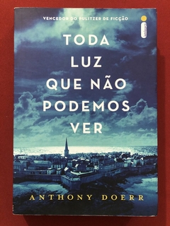 Livro - Toda Luz Que Não Podemos Ver - Anthoy Doerr - Intrínseca - Seminovo