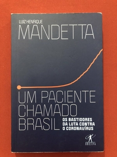 Livro - Um Paciente Chamado Brasil - Luiz Henrique Mandetta - Editora Objetiva