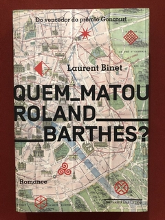 Livro- Quem Matou Roland Barthes? - Laurent Binet - Companhia Das Letras - Seminovo