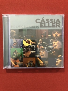 CD - Cássia Eller - Solo - Do Lado Do Avesso - Nacio. - Semi