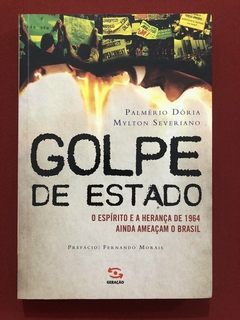 Livro - Golpe De Estado - Palmério Dória - Geração Editorial - Seminovo