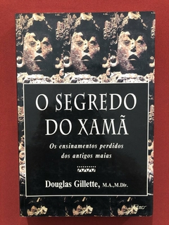 Livro - O Segredo Do Xamã - Douglas Gilette - Editora Rocco - Seminovo