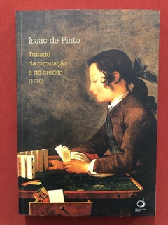 Livro - Tratado Da Circulação E Do Crédito - Isaac De Pinto - Segesta - Seminovo