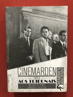 Livro - Cinemarden Vai Aos Tribunais - Marden Machado - Arte E Letra - Seminovo