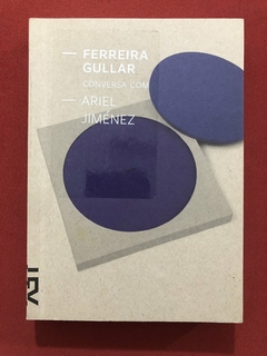 Livro - Ferreira Gullar Conversa Com Ariel Jiménez - Cosacnaify - Seminovo