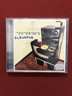 CD - Titan - Elevator - 1999 - Nacional - Seminovo