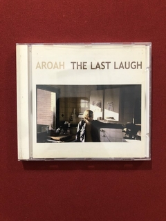 CD - Aroah - The Last Laugh - Importado - Seminovo