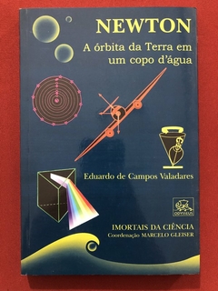 Livro - Newton: A Órbita Da Terra Em Um Copo D'Água - Eduardo De Campos - Odysseus