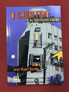 Livro - O Cavaleiro Da Tristíssima Figura - Jorge M. - Semin