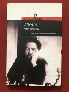 Livro - O Silvano - Anton Tchékhov - Ed. Globo - Seminovo