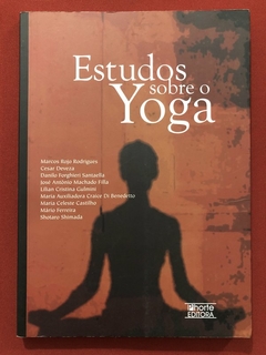 Livro - Estudos Sobre O Yoga - Marcos Rojo Rodrigues - Editora Phorte - Seminovo