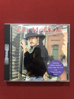 CD - Tim McGraw - Not A Moment Too Soon - Importado - Semin.