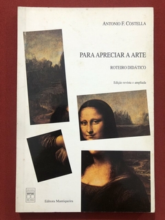 Livro - Para Apreciar A Arte - Antonio F. Costella - Editora Senac