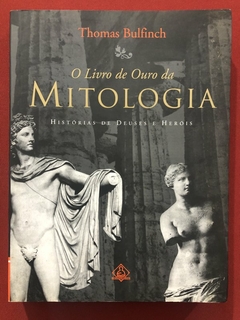 Livro - O Livro De Ouro Da Mitologia - Thomas Bulfinch - Editora Ediouro