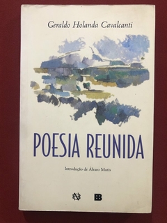 Livro - Poesia Reunida - Geraldo Holanda Cavalcanti - Ed. Bertrand Brasil