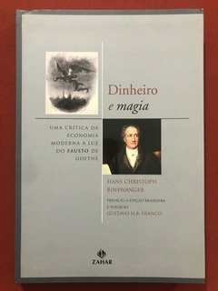 Livro - Dinheiro E Magia - Hans Christoph Binswanger - Editora Zahar - Seminovo