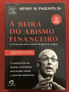 Livro - À Beira Do Abismo Financeiro - Henry M. Paulson, Jr. - Editora Campus