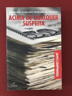 Livro - Acima De Qualquer Suspeita - James Grippando