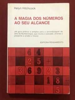 Livro - A Magia Dos Números Ao Seu Alcance - Helyn Hitchcock - Pensamento