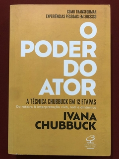 Livro - O Poder Do Ator - Ivana Chubbuck - Editora Civilização Brasileira