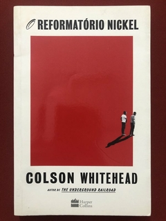 Livro - Reformatório Nickel - Colson Whitehead - Ed. Harper Collins - Seminovo