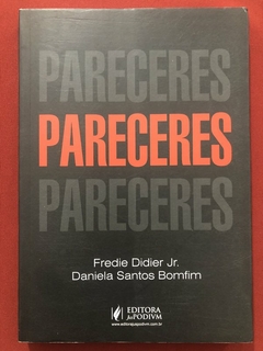 Livro - Pareceres - Fredie Didier Jr. & Daniela Santos Bomfim - Ed. JusPODIVM