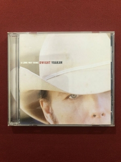 CD - Dwight Yoakam - A Long Way Home - Importado - Seminovo