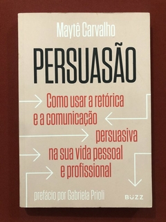 Livro - Persuasão - Maytê Carvalho - Editora Buzz - Seminovo