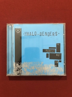 CD - The Halo Benders - The Rebels Not In - Importado