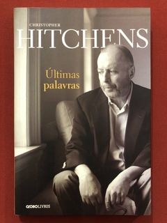 Livro - Últimas Palavras - Christopher Hitchens - Editora Globo Livros