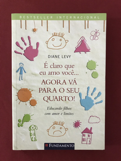 Livro - É Claro Que Eu Amo Você... - Diane Levy - Seminovo