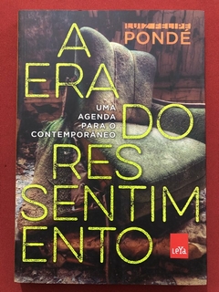 Livro - A Era Do Ressentimento - Luiz Felipe Pondé - Editora Leya - Seminovo