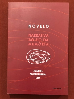 Livro - Novelo: Narrativa Ao Fio Da Memória - Madel Therezinha - Ed. Hucitec - Seminovo