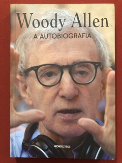 Livro - A Autobiografia - Woody Allen - Globo Livros - Seminovo